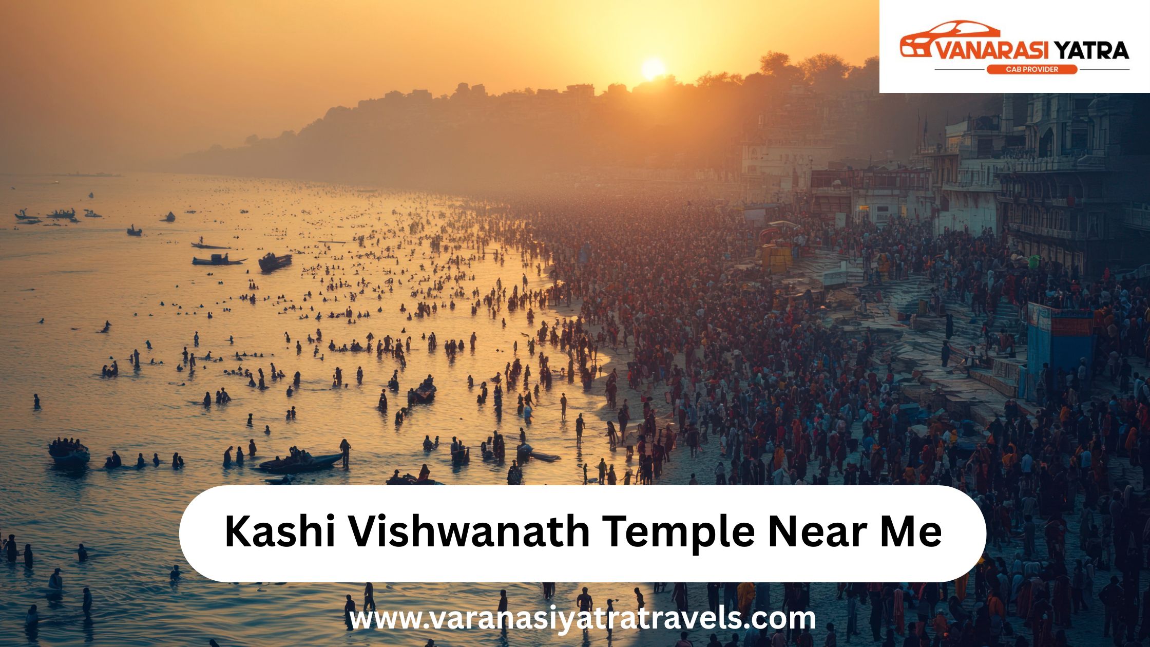 Kashi Vishwanath Temple Near Me – Book Tours with Varanasi Yatra Travels